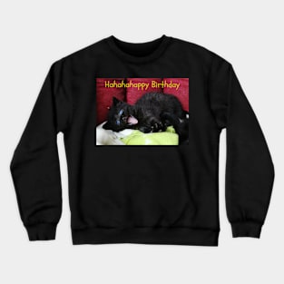 Hahahahappy Birthday Crewneck Sweatshirt